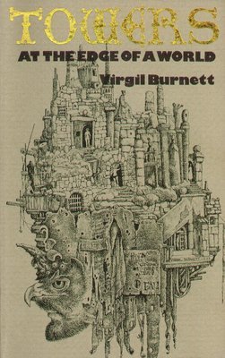 Virgil Burnett - Towers at the Edge of a World, Häftad