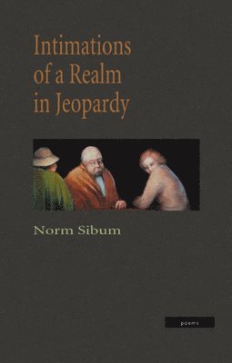 Norm Sibum - Intimations of a Realm in Jeopardy, Häftad