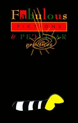 Leon Rooke - Fabulous Fictions & Peculiar Practices, Häftad