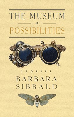 Barbara Sibbald - The Museum of Possibilities, Häftad