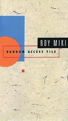 Roy Miki - Random Access File, Häftad