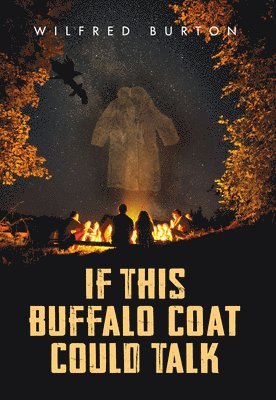 Wilfred Burton - If This Buffalo Coat Could Talk, Häftad. Tillgänglighet: Lägg i varukorg