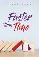 Shaw Liane - Faster Than Time, Häftad. Tillgänglighet: Lägg i varukorg