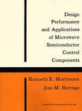 Design Performance and Applications of Microwave Semiconductor Control Components