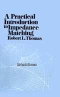 Practical Introduction to Impedance Matching