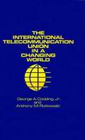 International Telecommunication Union in a Changing World