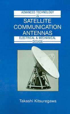 Advanced Technology in Satellite Communication Antennas av Takashi Kitsuregawa, Takashi Kitsuregawa