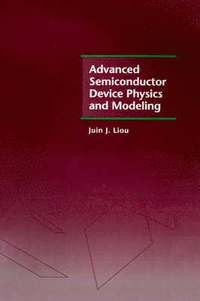 Advanced Semiconductor Device Physics and Modeling
