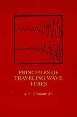Principles of Traveling Wave Tubes av A S Gilmour, A S Gilmour Jr, A S Gilmour Jr