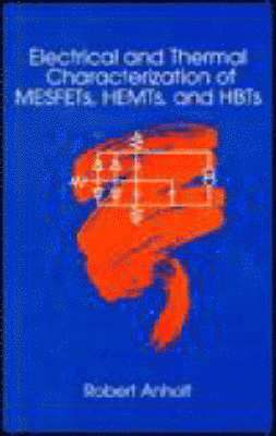 Electrical and Thermal Characterization of MESFETs, HEMTs and HBTs