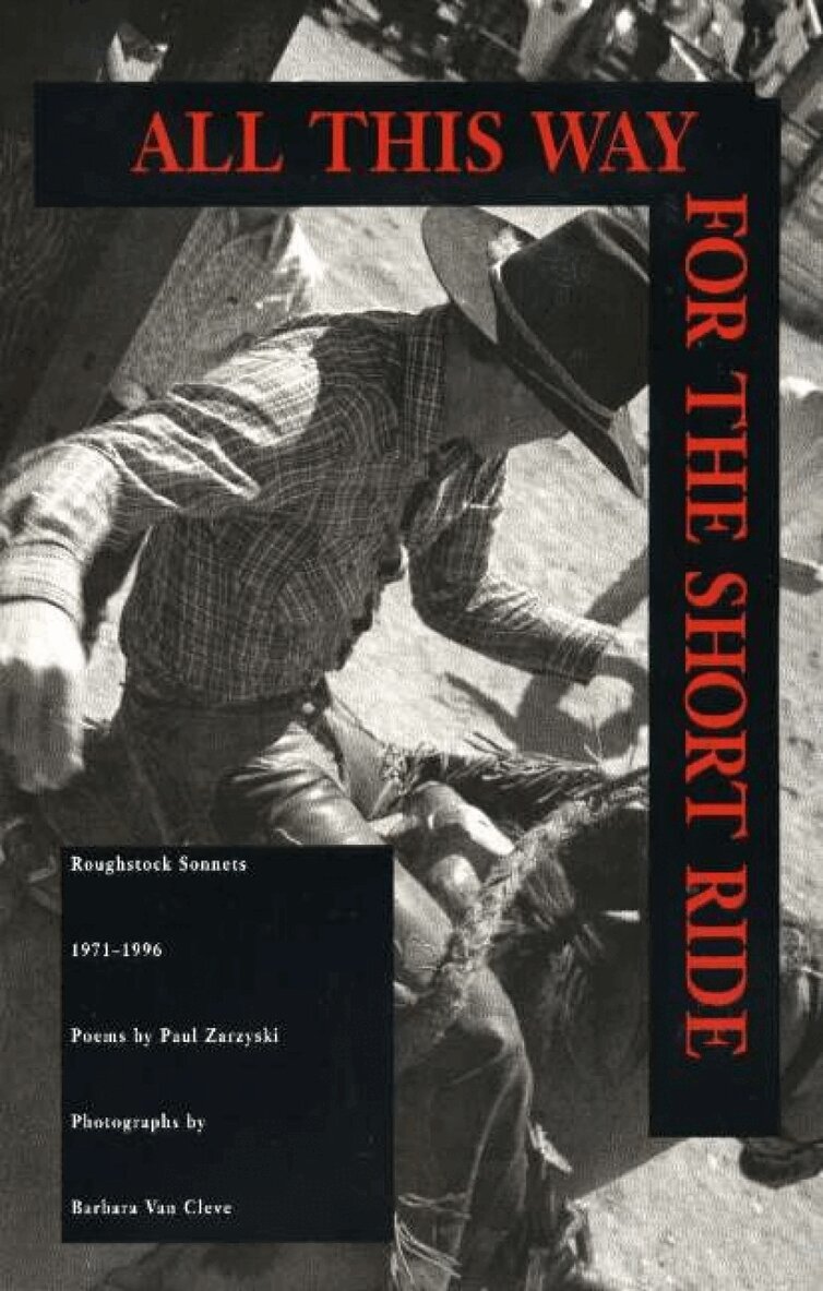 Paul Zarzyski - All This Way for the Short Ride, Häftad