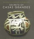 The Secrets of Casas Grandes