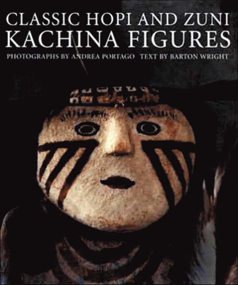 Barton Wright - Classic Hopi & Zuni Kachina Figures, Häftad