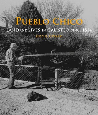 Lucy R. Lippard - Pueblo Chico: Land and Lives in Galisteo Since 1814, Inbunden. Tillgänglighet: Lägg i varukorg