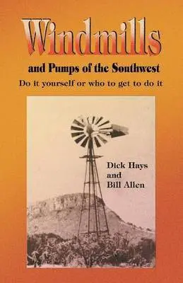 Dick Hays - Windmills and Pumps of the Southwest, Häftad. Tillgänglighet: Lägg i varukorg