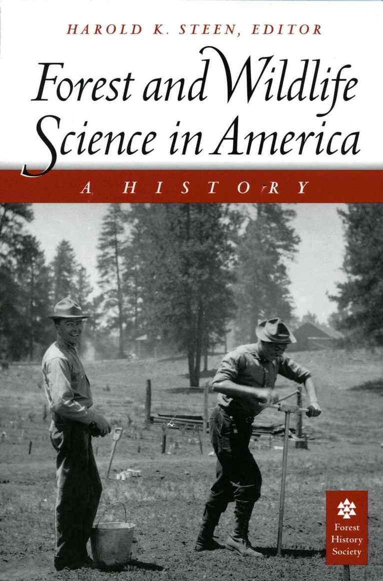 Harold K. Steen - Forest and Wildlife Science in America, Häftad. Tillgänglighet: Tillfälligt slut
