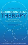 The Practice of Electroconvulsive Therapy : Recommendations for Treatment, Training, and Privileging (A Task Force Report of the American Psychiatric