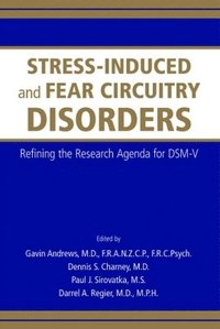 Stress-Induced and Fear Circuitry Disorders