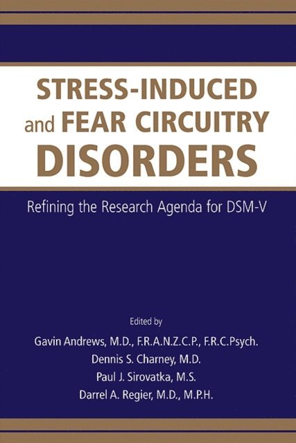 Darrel A. Regier, Paul J. Sirovatka, Dennis S. Charney, Gavin Andrews - Stress-Induced and Fear Circuitry Disorders, E-bok