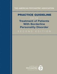 American Psychiatric Association Practice Guideline for the Treatment of Patients With Borderline Personality Disorder