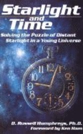 D. Russell Humphreys - Starlight and Time, Häftad