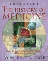 John Tiner - Exploring The History Of Medicine, Häftad