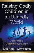 Raising Godly Children in an Ungodly World