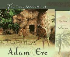 Ken Ham - True Account Of Adam And Eve, The, Inbunden