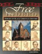Mark Sidwell, 092346 - Free Indeed - Heroes of Black Christian History, Häftad