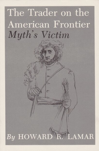 Howard R. Lamar - Trader on the American Frontier-Myth'S Victim, Inbunden. Tillgänglighet: Tillfälligt slut