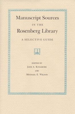Texas A&M University Press, Jane A. Kenamore, Michael E. Wilson - Manuscript Source Rosenberg Lib, Inbunden