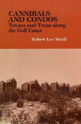 Texas A&M University Press - Cannibals & Condos, Inbunden