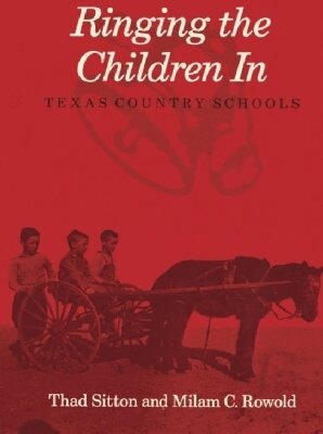 Thad Sitton, Milam C. Rowold - Ringing Children in, Inbunden. Tillgänglighet: Tillfälligt slut