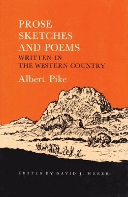 Albert Pike, David J. Weber - Prose Sketches, Häftad