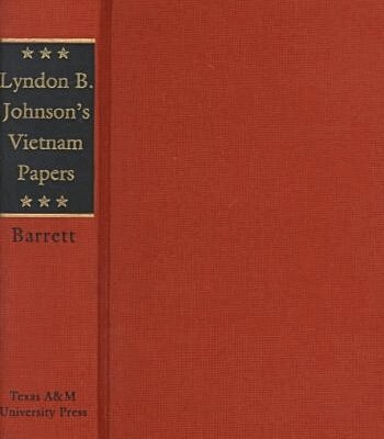 D. Barrett, David M. Barrett - Lyndon B Johnsons Vietnam Papers, Inbunden. Tillgänglighet: Tillfälligt slut