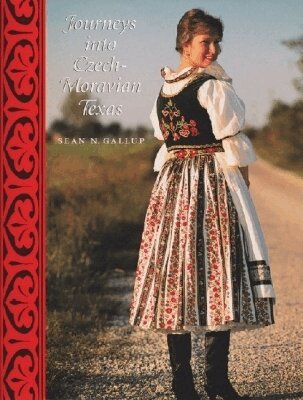 Sean N. Gallup - Journeys Into Czech-Moravian Texas, Inbunden. Tillgänglighet: Tillfälligt slut