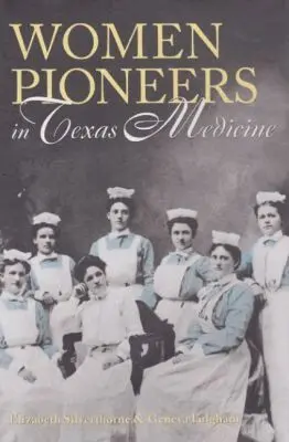 Silverthor - Women Pioneers in Texas Medicine, Inbunden. Tillgänglighet: Tillfälligt slut