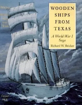 Richard W. Bricker - Wooden Ships from Texas, Inbunden. Tillgänglighet: Tillfälligt slut