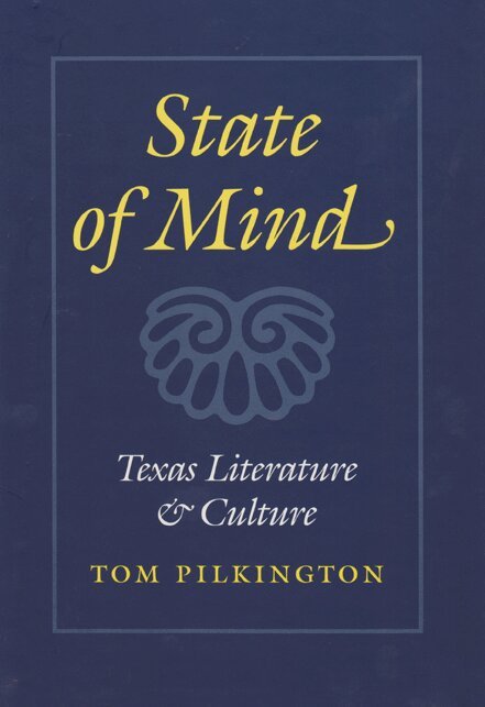 Tom Pilkington - State of Mind: Texas Literature and Culture, Inbunden. Tillgänglighet: Tillfälligt slut