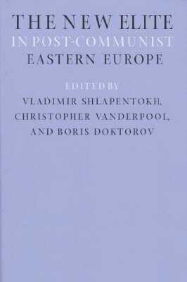 Vladimir Shlapentokh, etc., Vladimir Shlapentokh, Christopher Vanderpool - New Elite in Post-Communist Eastern Europe, Inbunden