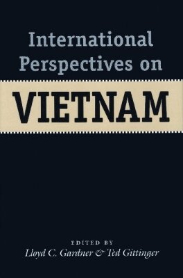 Lloyd C. Gardner, Ted Gittinger - International Perspectives on Vietnam, Inbunden