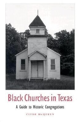 Clyde McQueen - Black Churches in Texas, Häftad. Tillgänglighet: Tillfälligt slut