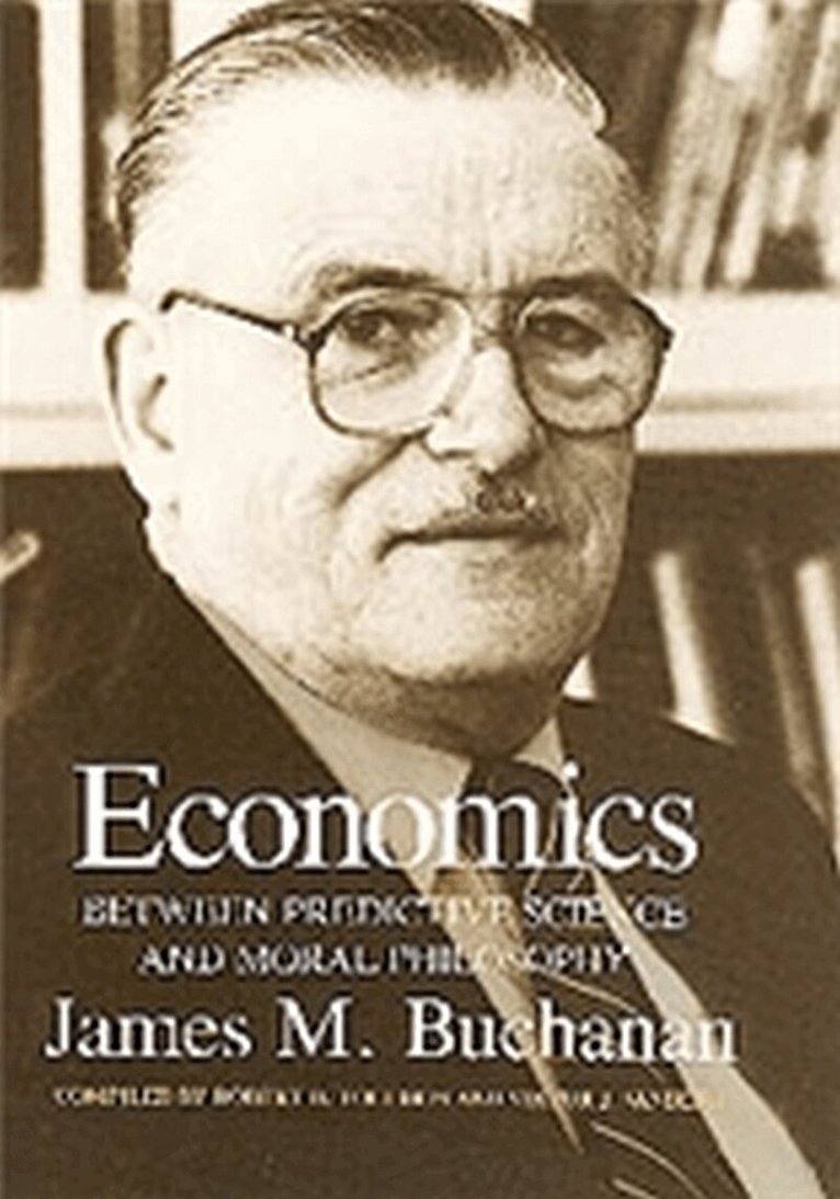 Buchanan - Economics:between Predictive Science & Moral Ph, Häftad