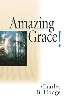 Charles B Hodge - Amazing Grace, Häftad. Tillgänglighet: Lägg i varukorg