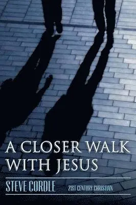Steven Cordle - Closer Walk with Jesus, Häftad. Tillgänglighet: Lägg i varukorg