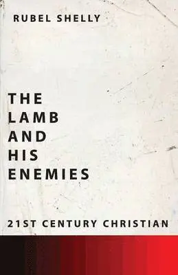 Rubel Shelly - Lamb and His Enemies, Häftad. Tillgänglighet: Lägg i varukorg