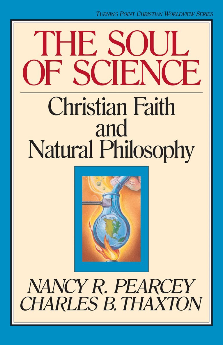 Nancy Pearcey, Charles Thaxton, Marvin Olasky - Soul of Science, Häftad