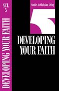 Scl 5 Developing Your Faith