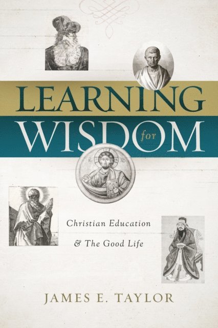 James E. Taylor - Learning for Wisdom, E-bok