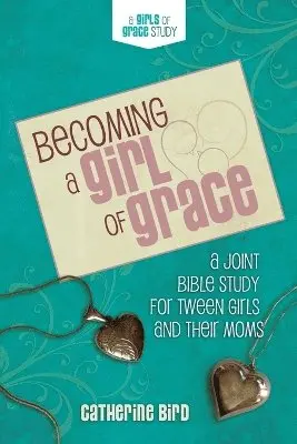 Catherine Bird - Becoming a Girl of Grace, Häftad. Tillgänglighet: Lägg i varukorg